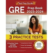 GRE Prep Book 2023-2024 3 Practice Tests and GRE Study Guide [Includes Detailed Answer Explanations] Paperback