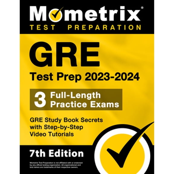 Pre-Owned GRE Test Prep 2023-2024 - 3 Full-Length Practice Exams, GRE Study Book Secrets with Step-By-Step Video Tutorials: [7th Edition] (Paperback) 1516722655 9781516722655