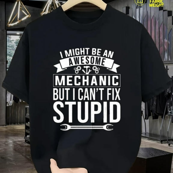 GREE NINK Men's Funny Mechanic Saying T-Shirt - I Might Be an Awesome Mechanic But I Can't Fix Stupid Graphic Tee - Heavyweight 180gsm 100% Black Shirt with Wrench Design - Mechanic Apparel Gift f