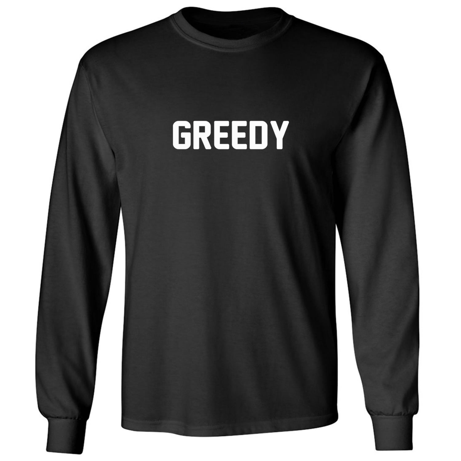 GREEDY Adult Long Sleeve T-shirt - Walmart Business Supplies
