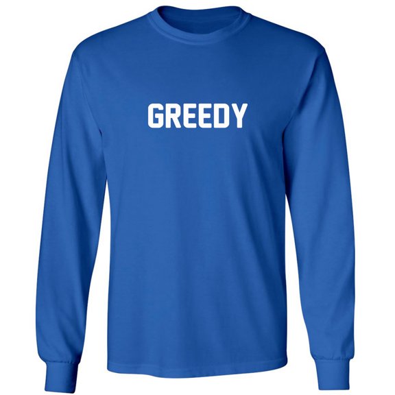 GREEDY Adult Long Sleeve T-shirt