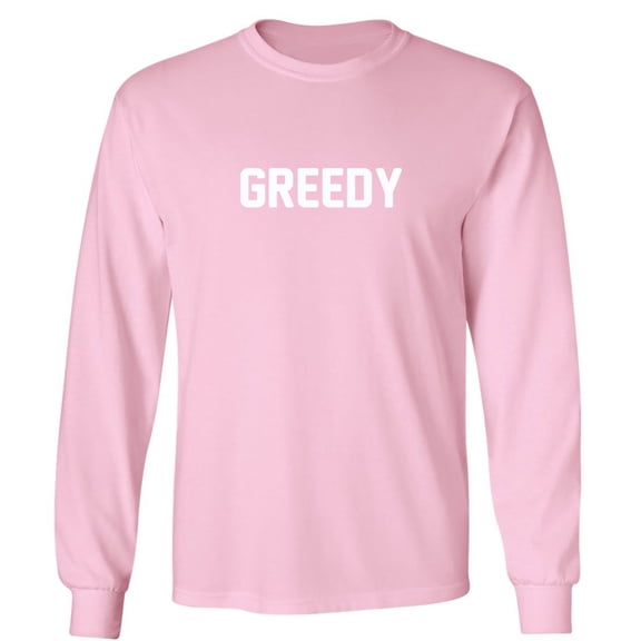 GREEDY Adult Long Sleeve T-shirt