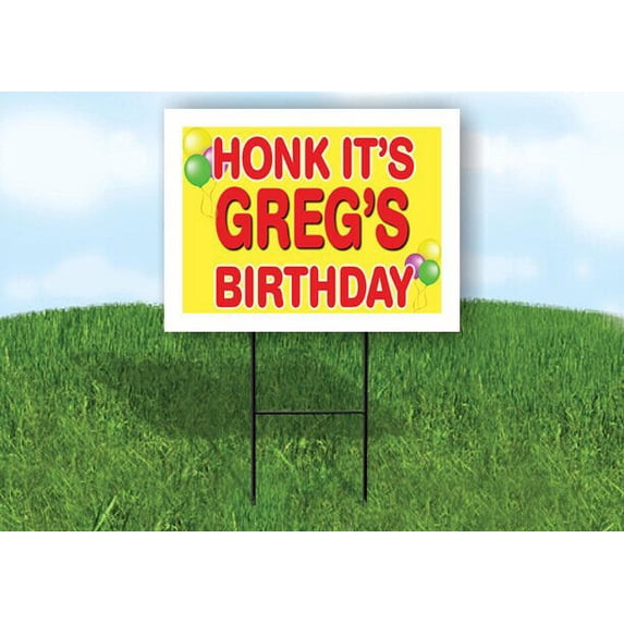 GREG'S HONK ITS BIRTHDAY 18 in x 24 in Yard Sign Road Sign with Stand
