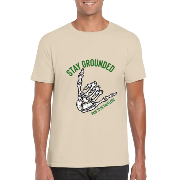 GROUNDED STAY PAID TO BE FAULTLESS Funny Quote Sarcasm T-Shirt, for men & women, up to size 5XL