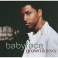 thumbnail image 1 of GROWN & SEXY [BABYFACE], 1 of 1