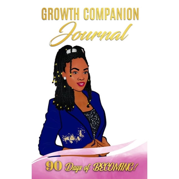 Growth Companion Journal: 90 Days of Becoming (Soft Cover), (Paperback)