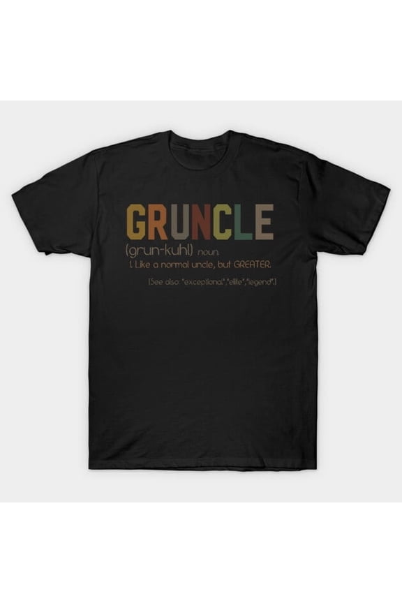 GRUNCLE Noun Funny Grumpy Uncle Nickname Design, H10590 Unisex T-Shirt, Up to 5XL Available