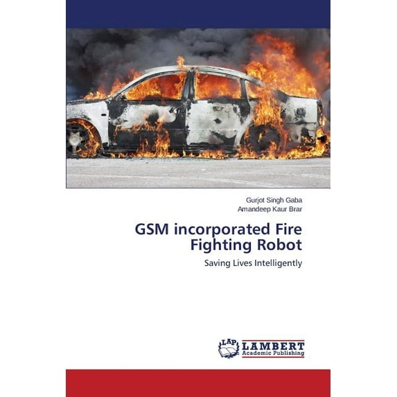 GSM incorporated Fire Fighting Robot (Paperback)