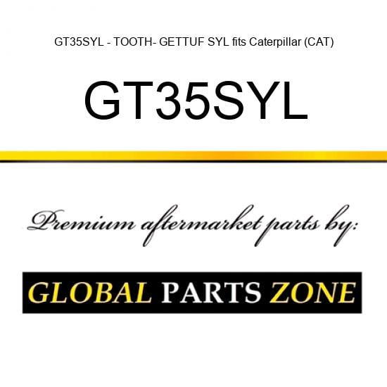 GT35SYL - TOOTH- GETTUF SYL fits Caterpillar (CAT)