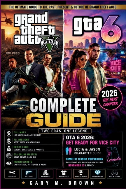 GTA 5 Complete Guide and GTA 6 2026: GET READY FOR VICE CITY: Full Maps, All Missions, Heists, Hidden Secrets, GTA Onlin, (Paperback)