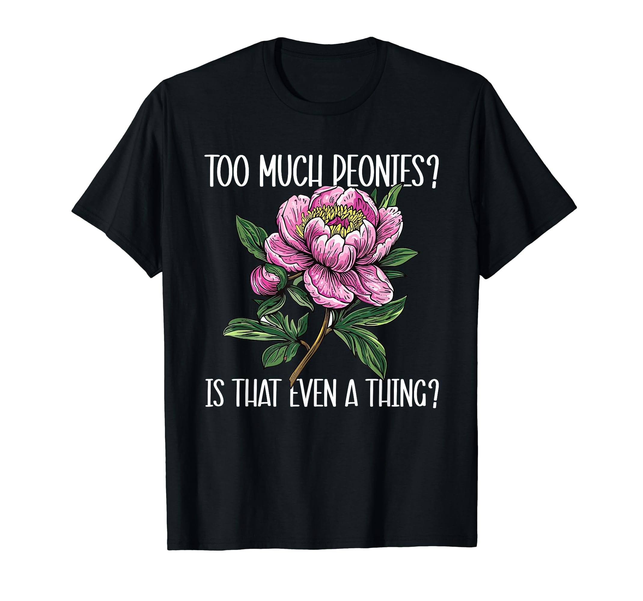 GTYYNNMTTG AAGZHY Florist Floral Too Much Peony tees,Fashion casual T