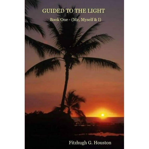GUIDED TO THE LIGHT Book One, (Paperback)