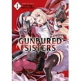 thumbnail image 1 of GUNBURED × SISTERS: GUNBURED × SISTERS Vol. 1 (Series #1) (Paperback), 1 of 1