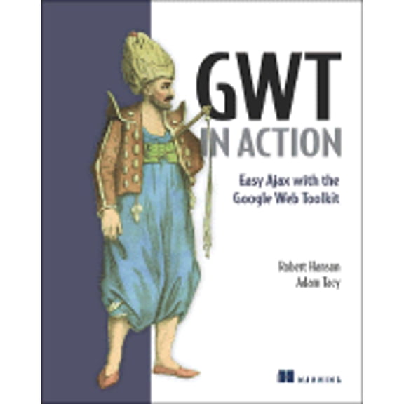 Pre-Owned GWT in Action : Easy Ajax with the Google Web Toolkit (Paperback)