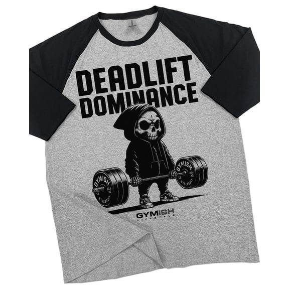 GYMISH RAGLAN Deadlift Dominance Workout Gym T-Shirt – Funny Gym Shirt for Men, Powerlifting & Strength Training Tee