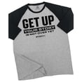 thumbnail image 1 of GYMISH RAGLAN Get Up Workout Gym T-Shirt – Funny Gym Shirt for Men, Motivational Fitness Tee, Bodybuilding & Weightlifting Apparel, 1 of 6