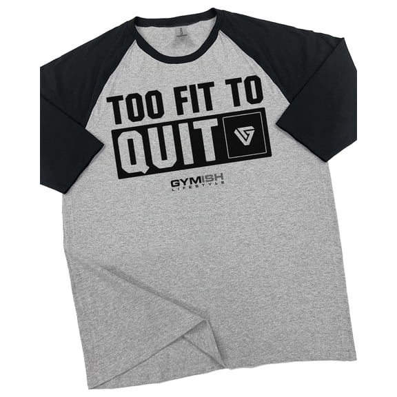GYMISH RAGLAN Too Fit To Quit Workout Gym T-Shirt – Funny Gym Shirt for Men, Motivational Fitness Tee, Bodybuilding & Weightlifting Apparel