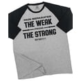 thumbnail image 1 of GYMISH Raglan Weak From Strong Workout T-Shirt for Men – Funny Gym Shirt, Mens Fitness Tee, Motivational Workout Clothes, Athletic Gym Wear, 1 of 6