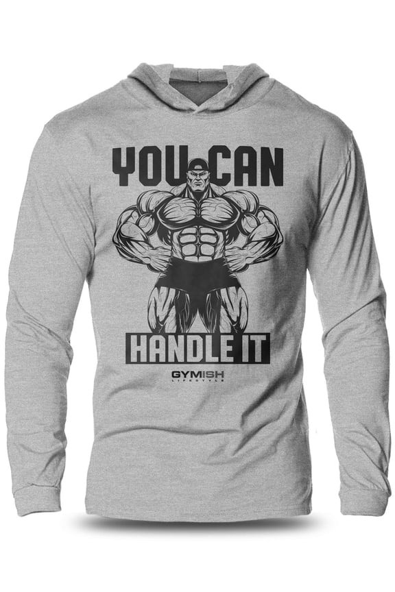 "You Can Handle It" Lightweight Long Sleeve Hooded T-Shirt for Men – Motivational Workout Hoodie, Funny Gym Shirt for Fitness Enthusiasts