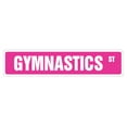 thumbnail image 1 of GYMNASTICS Street Sign new gymnast leotards PE Physical | Indoor/Outdoor |  36" Wide, 1 of 5