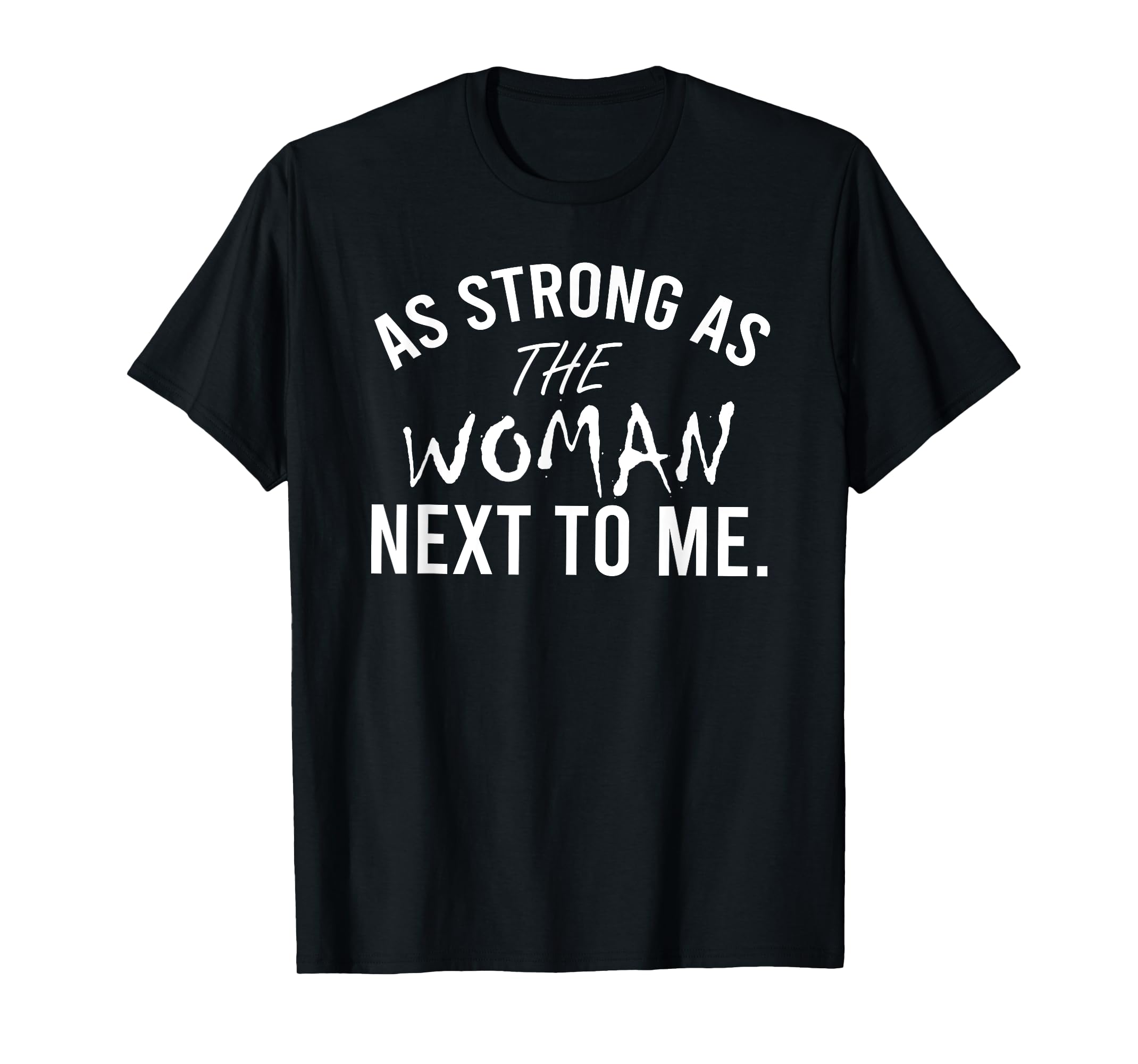 GZHY As Strong As The Women Next To Me Women Empowerment Feminist T