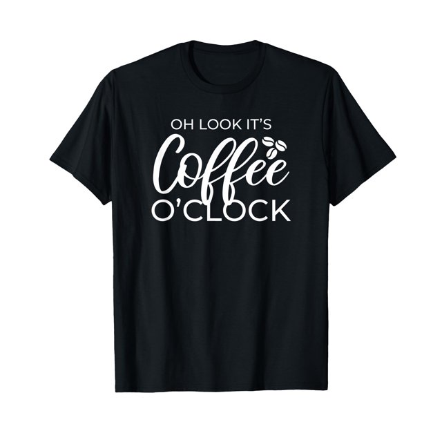 GZHY It’s Coffee O’clock Caffeine Drink Lover TShirtXL