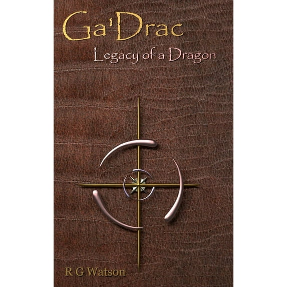 Ga'Drac: Legacy of a Dragon, (Hardcover)