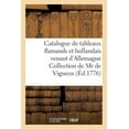 thumbnail image 1 of Ga(c)Na(c)Ralita(c)S: Catalogue de Tableaux Flamands Et Hollandais Venant d'Allemagne Collection de MR de Vigneux : de Mannheim Vente 7 Août 1776 (Paperback), 1 of 1