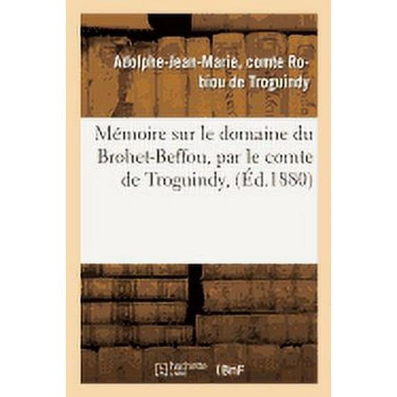 Ga(c)Na(c)Ralita(c)S: Mémoire Sur Le Domaine Du Brohet-Beffou (Paperback)