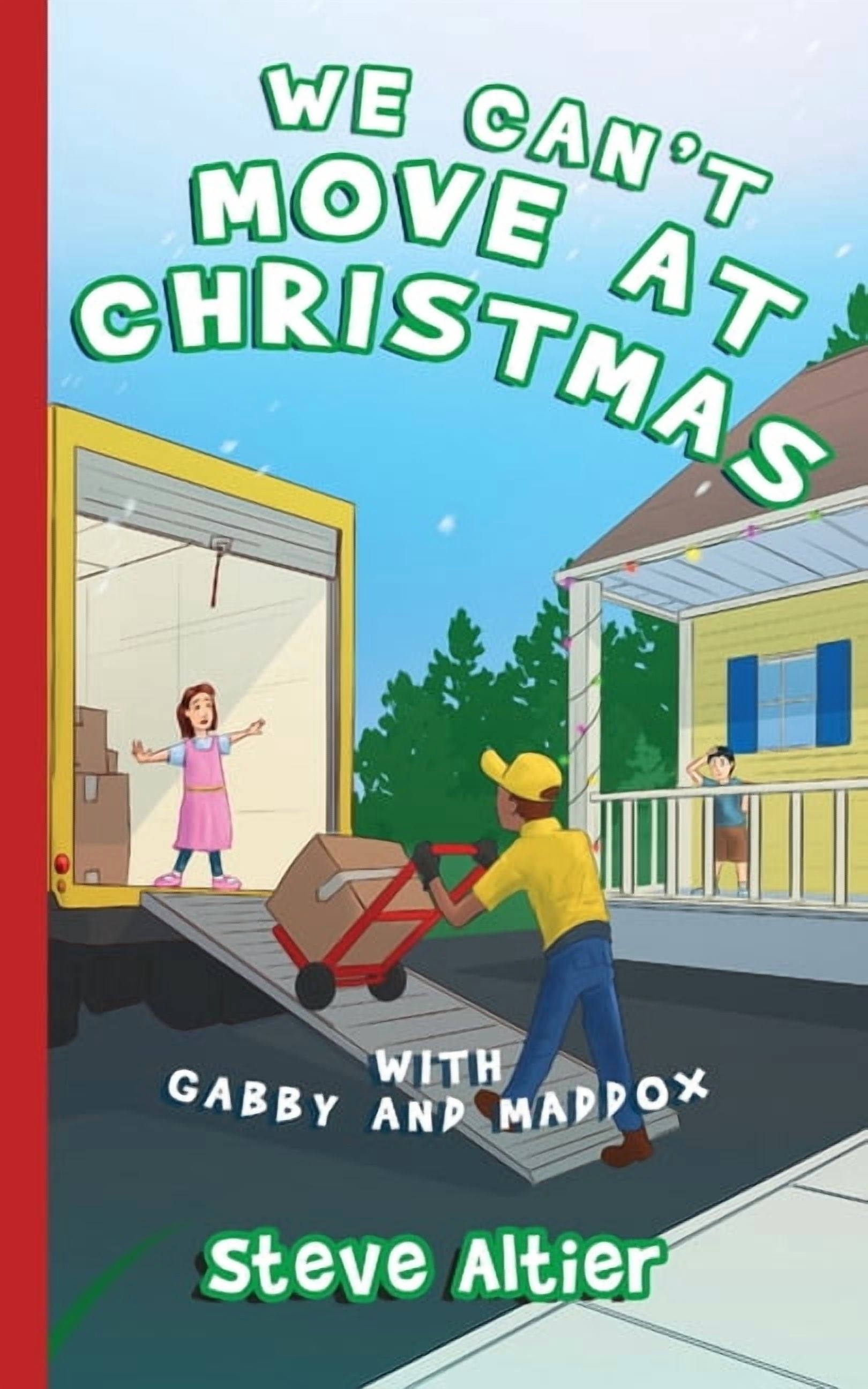 Gabby and Maddox Adventure We Can't Move at Christmas, Book 0, (Paperback)