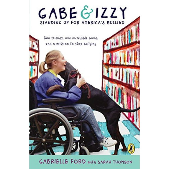 Pre-Owned Gabe & Izzy: Standing Up for America's Bullied (Paperback) 0147509947 9780147509949