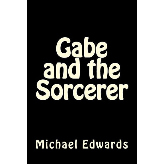 Gabe and the Sorcerer, (Paperback)