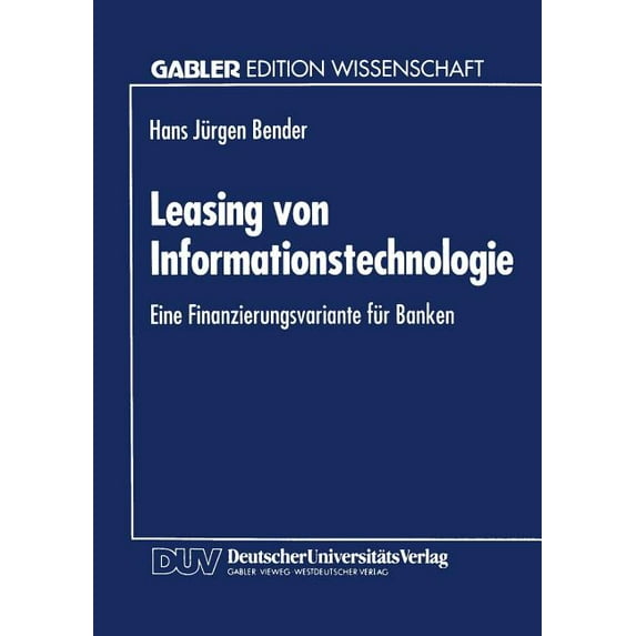 Gabler Edition Wissenschaft Leasing Von Informationstechnologie: Eine Finanzierungsvariante Für Banken, (Paperback)