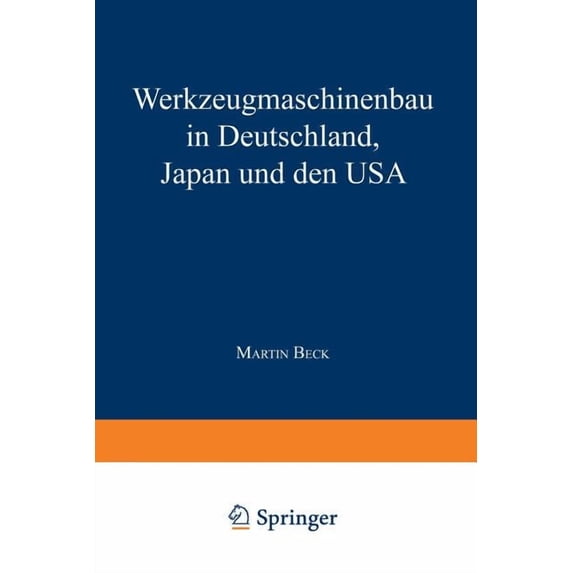 Gabler Edition Wissenschaft Werkzeugmaschinenbau in Deutschland, Japan Und Den USA, (Paperback)