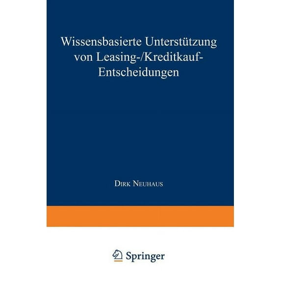 Gabler Edition Wissenschaft Wissensbasierte Unterstützung Von Leasing-/Kreditkauf-Entscheidungen, (Paperback)