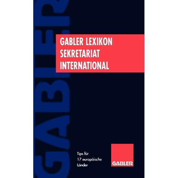 Gabler Lexikon Sekretariat International: Tips Für 17 Europäische Länder, (Paperback)