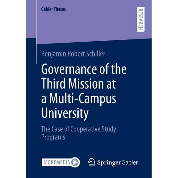 Gabler Theses Governance of the Third Mission at a Multi-Campus University: The Case of Cooperative Study Programs, (Paperback)