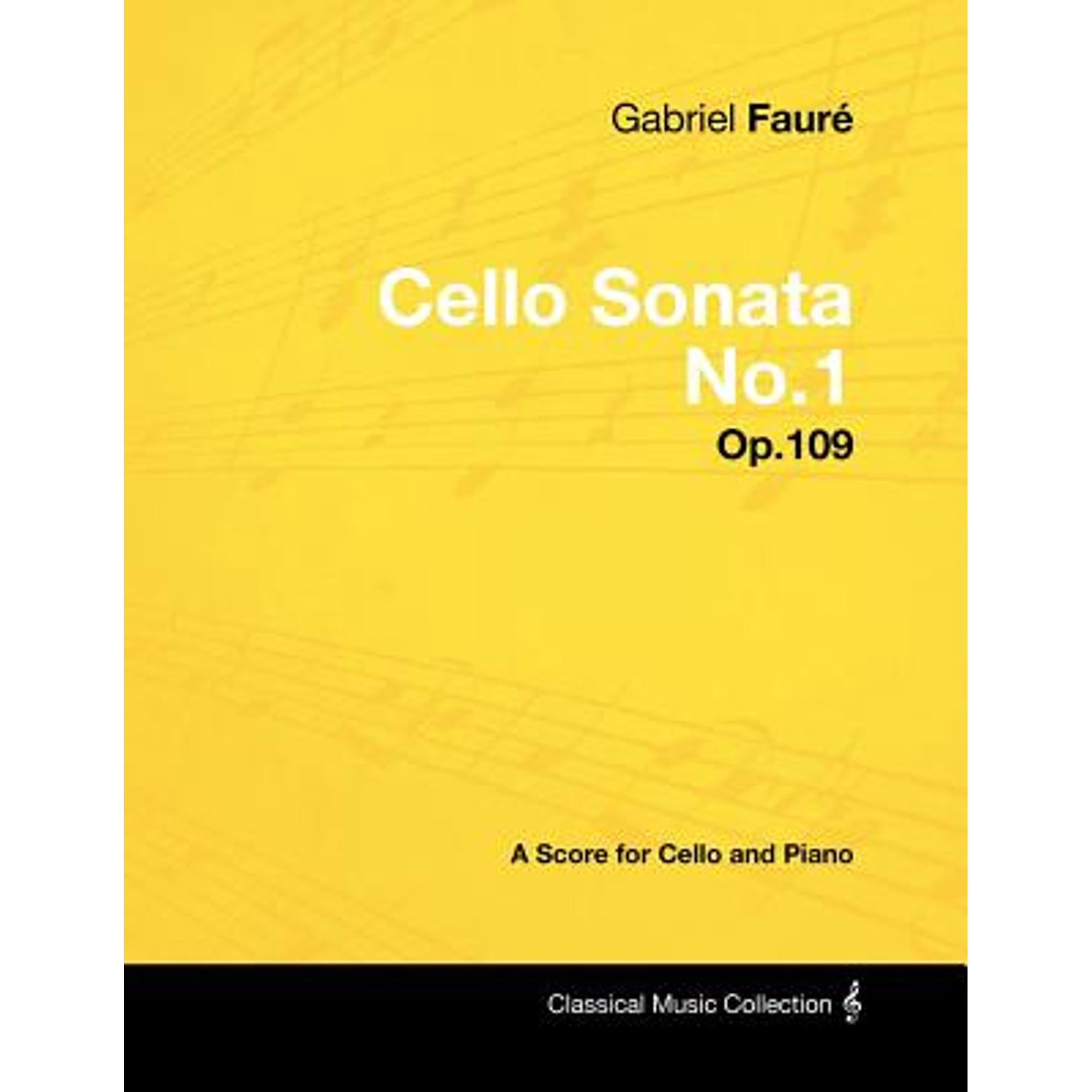 Gabriel Fauré - Cello Sonata No.1 - Op.109 - A Score for Cello and Piano (Paperback)