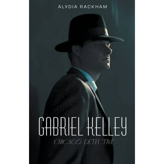 Gabriel Kelley: Chicago Detective, (Paperback)