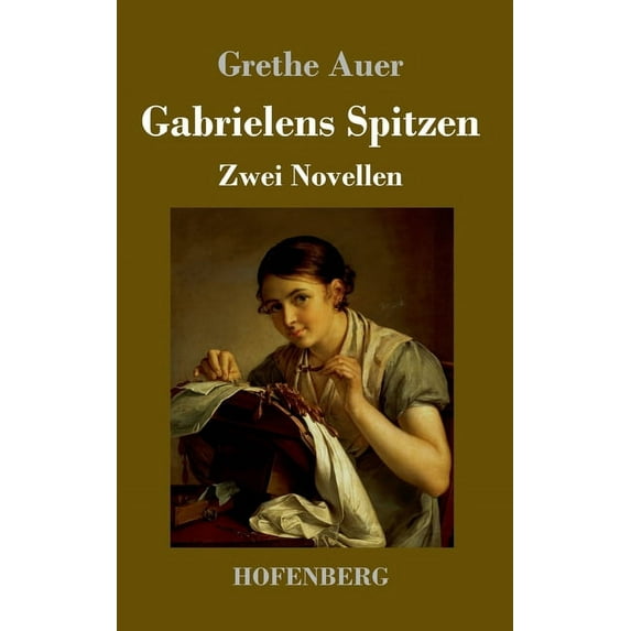 Gabrielens Spitzen: Zwei Novellen (Hardcover)