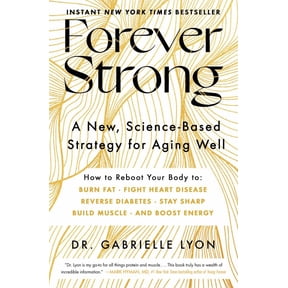 Gabrielle Lyon: Forever Strong: A New, Science-Based Strategy for Aging Well (Hardcover)