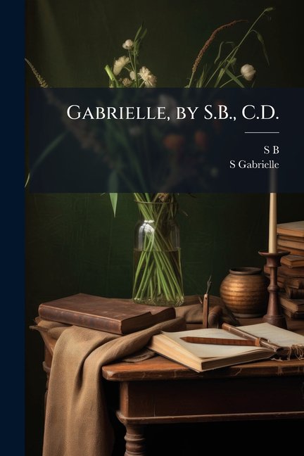 Gabrielle, by S.B., C.D. (Paperback)