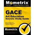 thumbnail image 1 of GACE Art Education Secrets Study Guide: GACE Test Review for the Georgia Assessments for the Certification of Educators, 1 of 2
