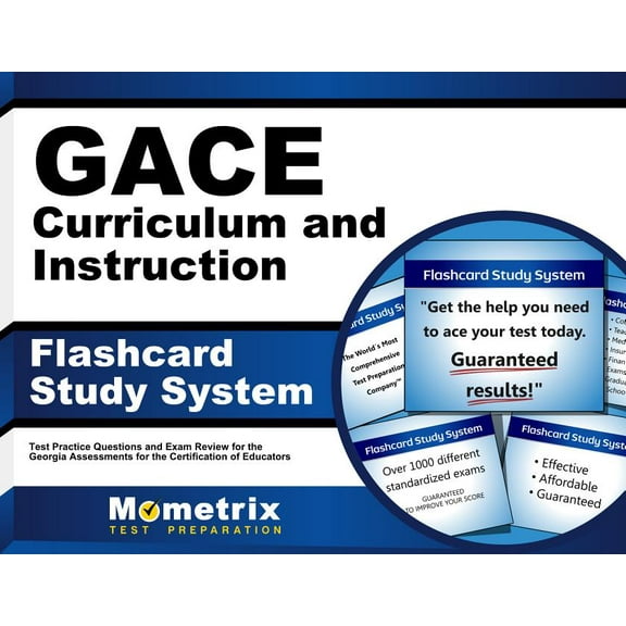 Gace Curriculum and Instruction Flashcard Study System : Gace Test Practice Questions & Exam Review for the Georgia Assessments for the Certification of Educators (Cards)