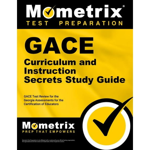 GACE Curriculum and Instruction Secrets Study Guide: GACE Test Review for the Georgia Assessments for the Certification of Educators