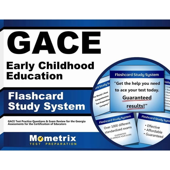 Gace Early Childhood Education Flashcard Study System : Gace Test Practice Questions & Exam Review for the Georgia Assessments for the Certification of Educators (Cards)