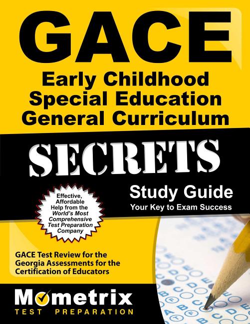 Gace Early Childhood Special Education General Curriculum Secrets Study