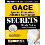 GACE Special Education Adapted Curriculum Secrets Study Guide GACE Test Review for the Georgia Assessments for the Certification of Educators