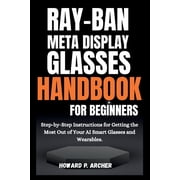 Gadget Guru Ray-Ban Meta Display Glasses Handbook for Beginners Step-by-step instructions for getting the most out of your AI smart, Paperback