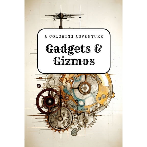 Gadgets & Gizmos: A Coloring Adventure (Paperback)